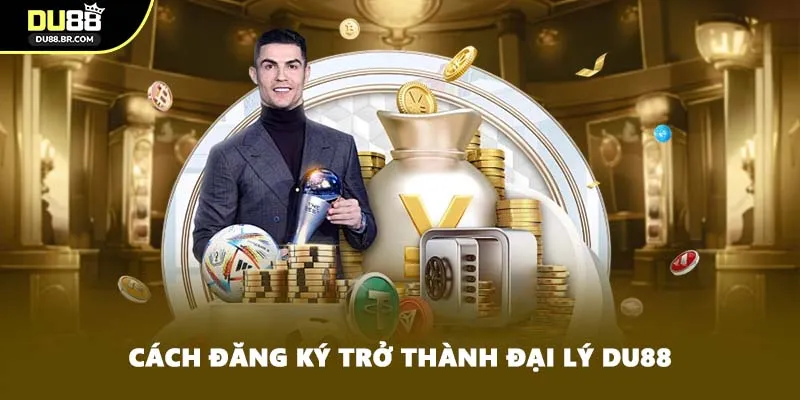 Cách đăng ký trở thành đại lý DU88
