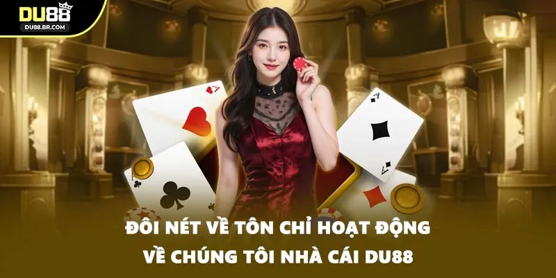 Đôi nét về tôn chỉ hoạt động về chúng tôi nhà cái DU88