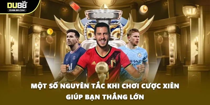 Một số nguyên tắc khi chơi cược xiên giúp bạn thắng lớn